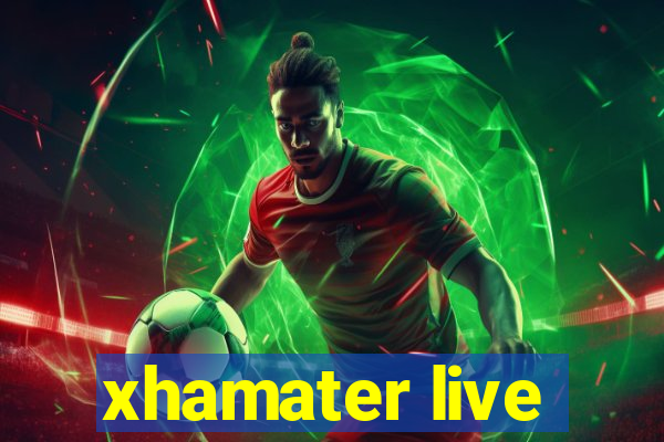 xhamater live